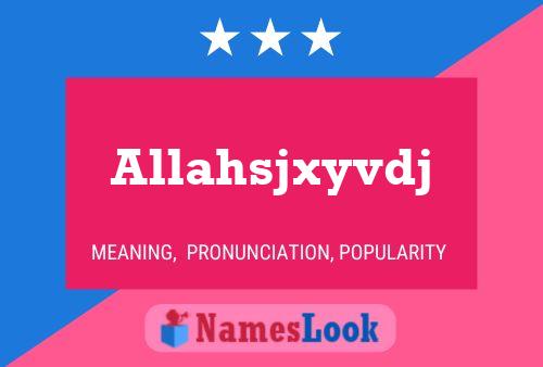 Allahsjxyvdj Name Poster