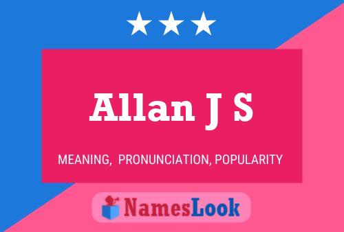 Allan J S Name Poster