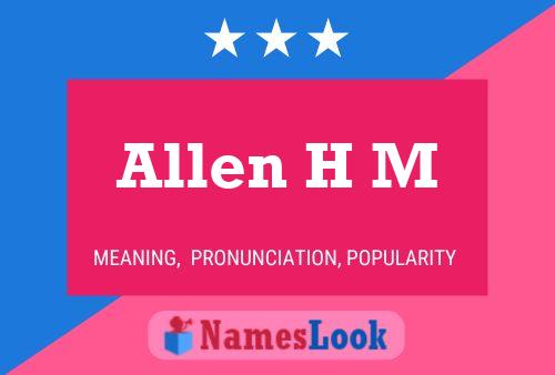 Allen H M Name Poster