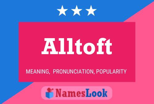 Alltoft Name Poster