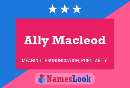 Ally Macleod Name Poster