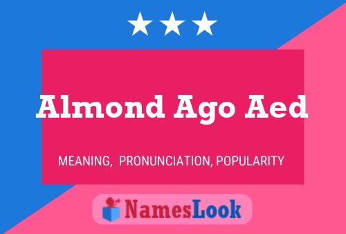 Almond Ago Aed Name Poster