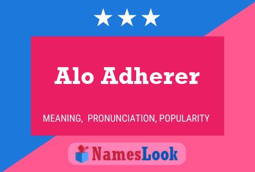 Alo Adherer Name Poster