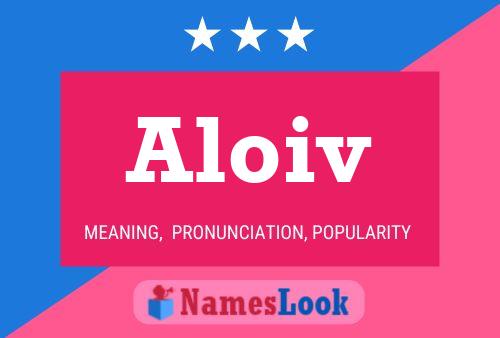 Aloiv Name Poster