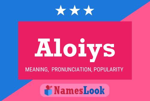 Aloiys Name Poster