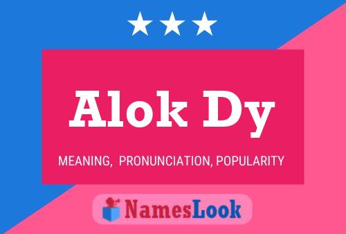 Alok Dy Name Poster