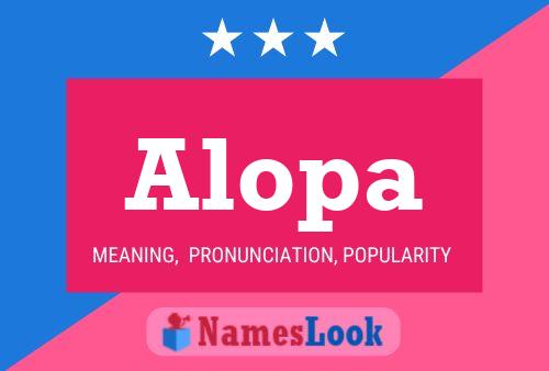 Alopa Name Poster