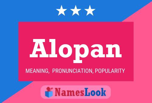 Alopan Name Poster