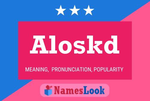 Aloskd Name Poster