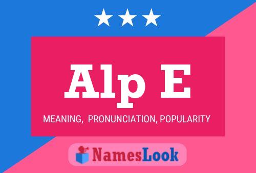 Alp E Name Poster