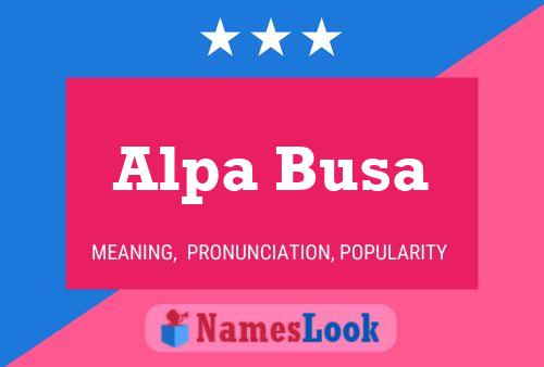 Alpa Busa Name Poster