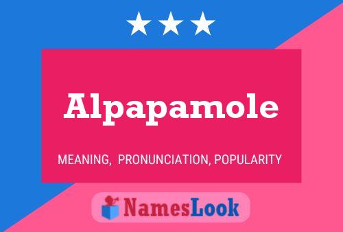 Alpapamole Name Poster