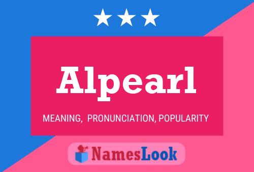 Alpearl Name Poster