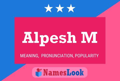 Alpesh M Name Poster