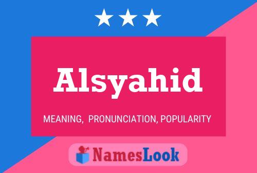 Alsyahid Name Poster