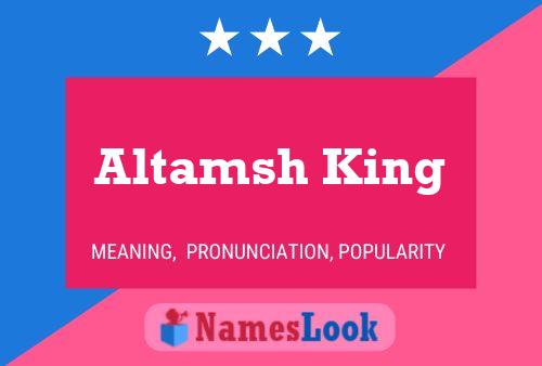 Altamsh King Name Poster