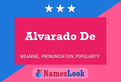 Alvarado De Name Poster