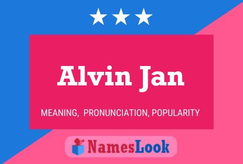 Alvin Jan Name Poster