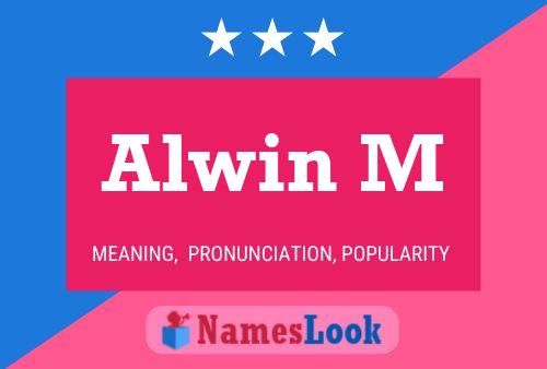 Alwin M Name Poster