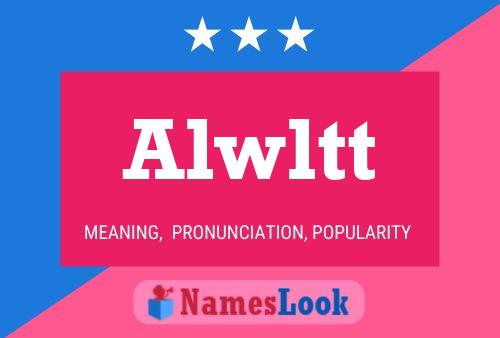 Alwltt Name Poster