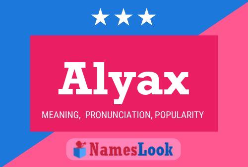 Alyax Name Poster