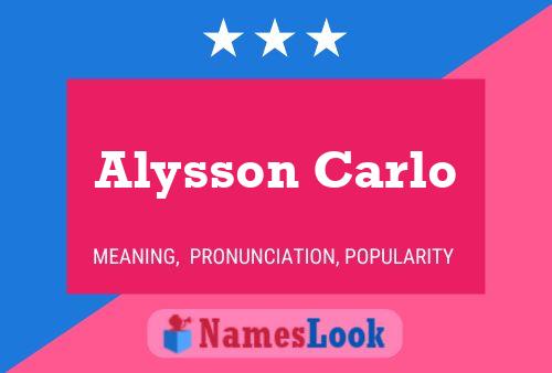 Alysson Carlo Name Poster