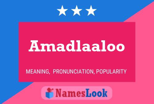 Amadlaaloo Name Poster