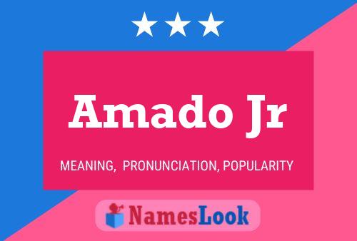 Amado Jr Name Poster