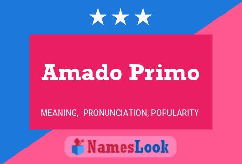 Amado Primo Name Poster