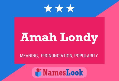 Amah Londy Name Poster