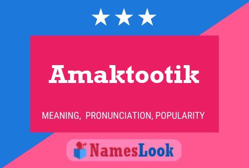 Amaktootik Name Poster