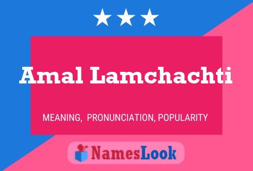 Amal Lamchachti Name Poster