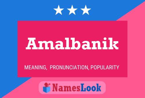 Amalbanik Name Poster