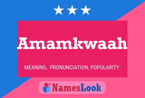 Amamkwaah Name Poster