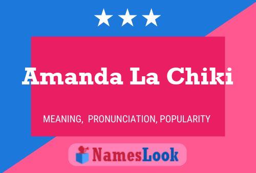 Amanda La Chiki Name Poster