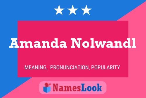 Amanda Nolwandl Name Poster