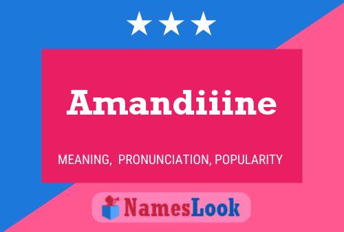 Amandiiine Name Poster