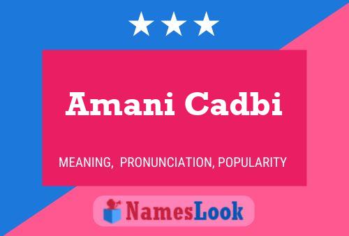 Amani Cadbi Name Poster