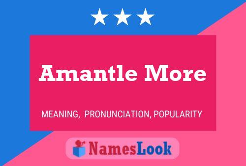 Amantle More Name Poster