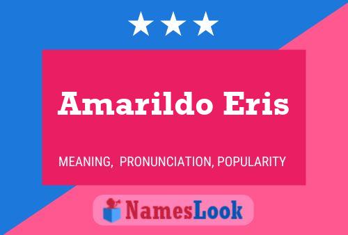 Amarildo Eris Name Poster