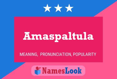 Amaspaltula Name Poster