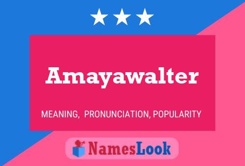 Amayawalter Name Poster