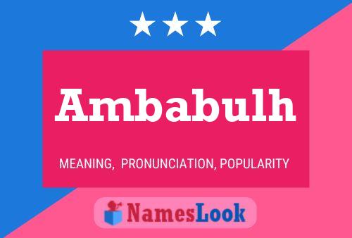 Ambabulh Name Poster