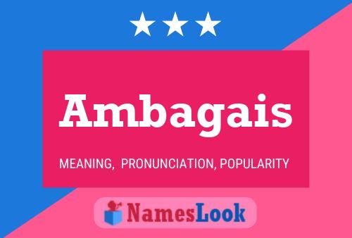 Ambagais Name Poster