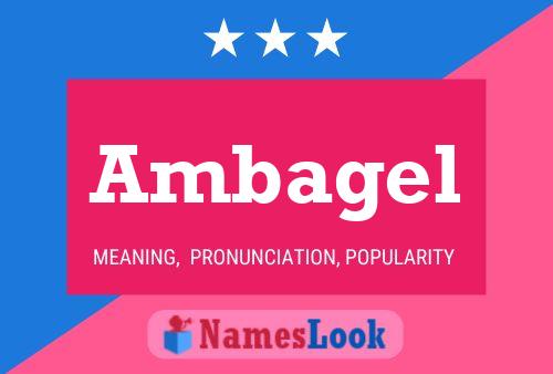 Ambagel Name Poster