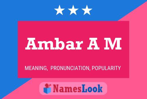 Ambar A M Name Poster