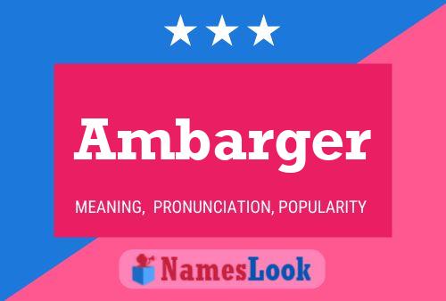 Ambarger Name Poster