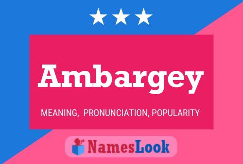 Ambargey Name Poster