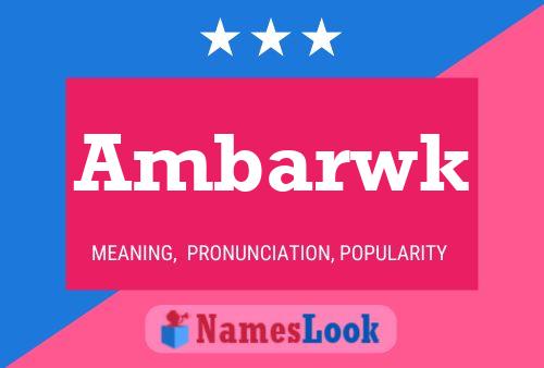 Ambarwk Name Poster