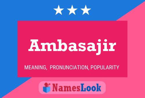 Ambasajir Name Poster